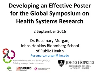 Health Systems Research  2 September 2016  Dr. Rosemary Morgan,  Johns Hopkins Bloomberg School  of