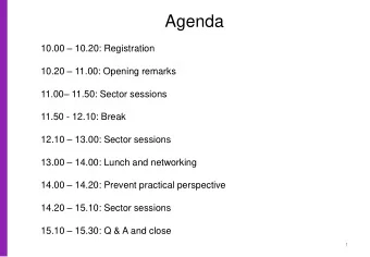 Agenda 10.00  10.20: Registration 10.20  11.00: Opening remarks 11.00  11.50: Sector