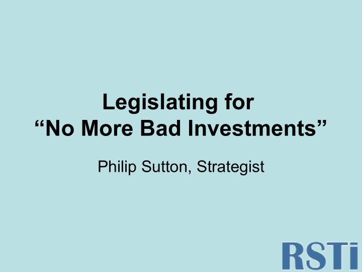 legislating for no more bad investments