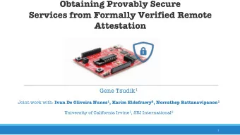 Obtaining Provably Secure  Services from Formally Verified Remote  Attestation Gene Tsudik 1 Joint