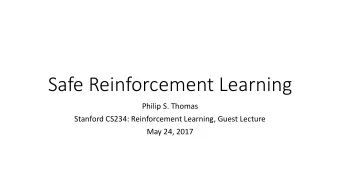 Safe Reinforcement Learning  Philip S. Thomas  Stanford CS234: Reinforcement Learning, Guest