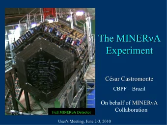 The MINER  A  A  The MINER  Experiment  Experiment  Csar Castromonte  Csar Castromonte