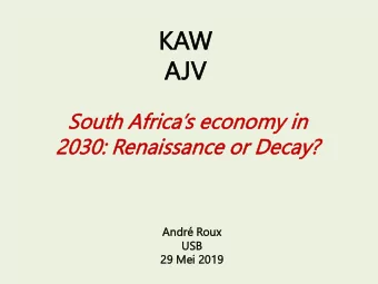 KA  KAW  AJV  JV  South Africas economy in  2030:  : Ren  enai  aiss  ssan  ance  e or  or De