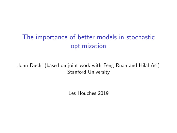 the importance of better models in stochastic optimization