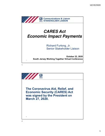CARES Act  Economic Impact Payments  Richard Furlong, Jr.  Senior Stakeholder Liaison  October 22,