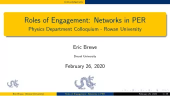 Roles of Engagement: Networks in PER  Physics Department Colloquium - Rowan University  Eric Brewe