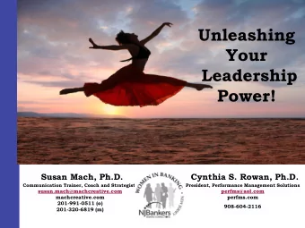 Your  Leadership  Power!  Susan Mach, Ph.D.  Cynthia S. Rowan, Ph.D.  Communication Trainer, Coach