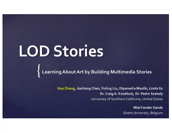 LOD Stories  {  Learning About Art by Building Multimedia Stories  Hao Zhang, Jianliang Chen,