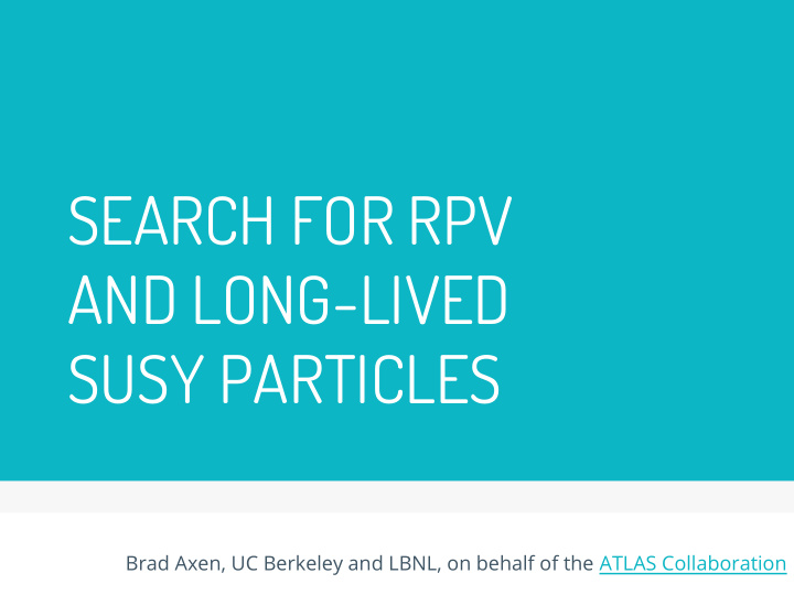 search for rpv and long lived susy particles