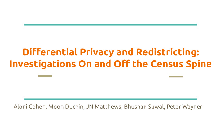 differential privacy and redistricting investigations on
