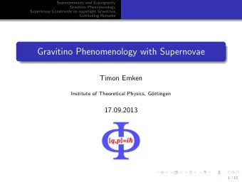 Gravitino Phenomenology with Supernovae  Timon Emken  Institute of Theoretical Physics, G