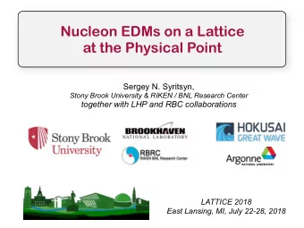 Nucleon EDMs on a Lattice   at the Physical Point  Sergey N. Syritsyn,  Stony Brook University