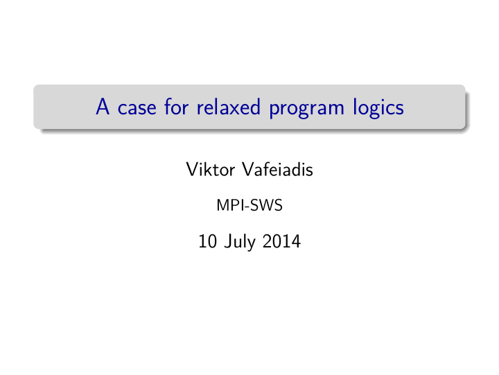 a case for relaxed program logics