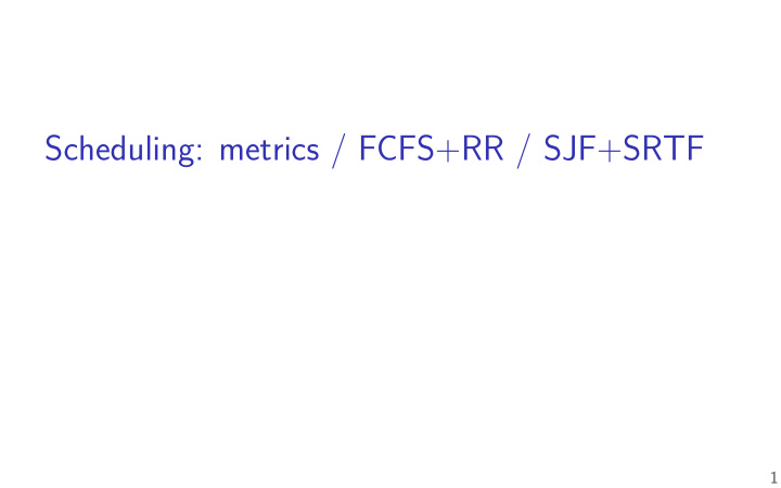 scheduling metrics fcfs rr sjf srtf