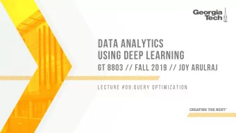 DATA ANALYTICS  USING DEEP LEARNING  GT 8803 // FALL 2019 // JOY ARULRAJ  L E C T U R E  # 0 9 : Q