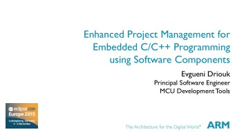 Embedded C/C++ Programming  using Software Components  Evgueni Driouk  Principal Software Engineer