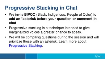 Progressive Stacking in Chat  We invite BIPOC (Black, Indigenous, People of Color) to  add an