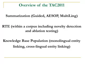 linking, cross-lingual entity linking)  TAC 2011 Summarization Track  Guided Summarization task