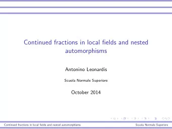Continued fractions in local fields and nested  automorphisms  Antonino Leonardis  Scuola Normale