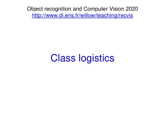 Class logistics  Object recognition and Computer Vision 2020