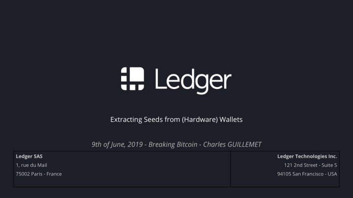 extracting seeds from hardware wallets 9th of june 2019