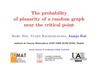 The probability  of planarity of a random graph  near the critical point Marc Noy, Vlady