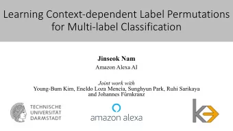 Learning Context-dependent Label Permutations  for Multi-label Classification  Jinseok Nam  Amazon