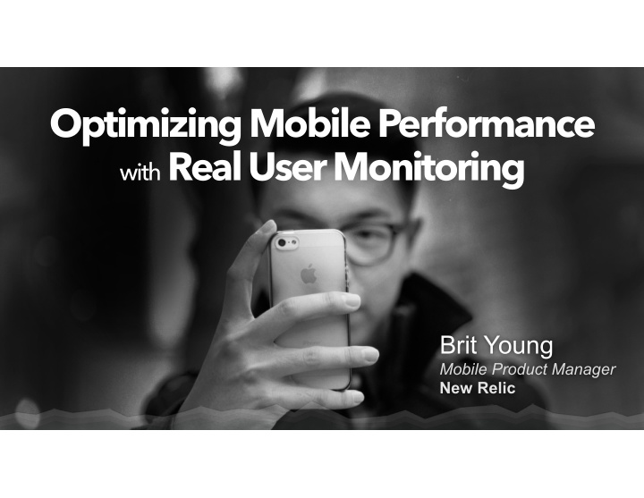 optimizing mobile performance with real user monitoring