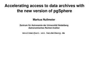 Accelerating access to data archives with  the new version of pgSphere  Markus Nullmeier  Zentrum