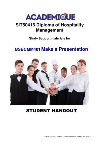 BSBCMM401 Make a presentation  This unit covers the skills and knowledge required to prepare,