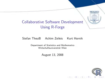 Collaborative Software Development  Using R-Forge  Stefan Theul  Achim Zeileis  Kurt Hornik