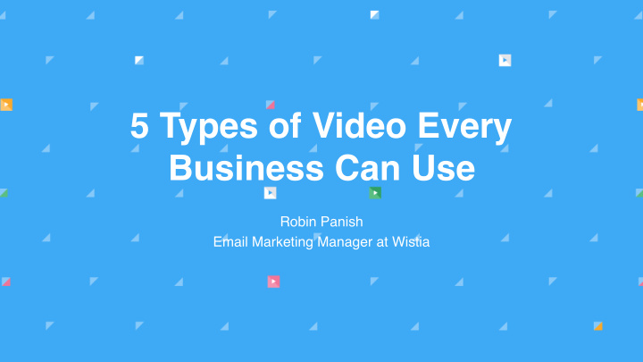 5 types of video every business can use