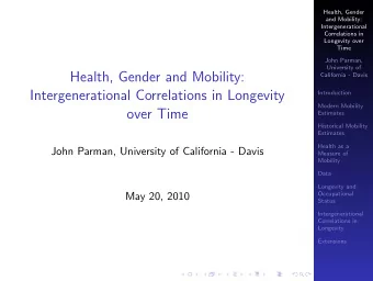 Health, Gender and Mobility:  California - Davis  Intergenerational Correlations in Longevity