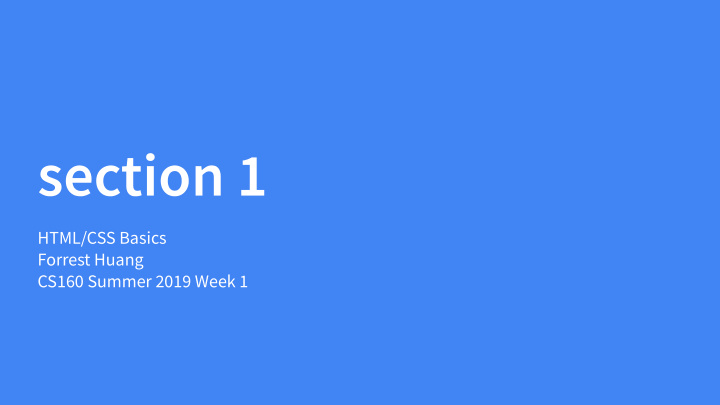 html css basics forrest huang cs160 summer 2019 week 1 he