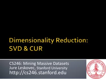 http://cs246.stanford.edu  High-dimension == many features  Find concepts/topics/genres: