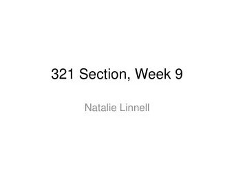 321 Section, Week 9  Natalie Linnell  What is the probability that when we randomly select a