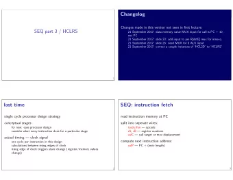 SEQ part 3 / HCLRS  one cycle per instruction in this design  valP  PC + (instr length)  compute