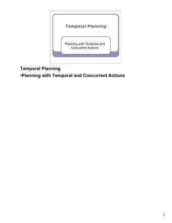 Temporal Planning  Planning with Temporal and Concurrent Actions  1  Literature  Malik