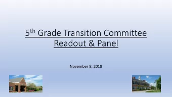 5 th Grade Transition Committee  Readout &amp; Panel  November 8, 2018  Agenda  School Board