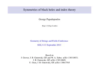 Symmetries of black holes and index theory  George Papadopoulos  Kings College London  Geometry
