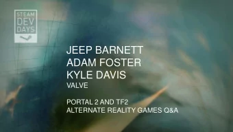 ADAM FOSTER  KYLE DAVIS  VALVE  PORTAL 2 AND TF2  ALTERNATE REALITY GAMES Q&amp;A  Why ARG?