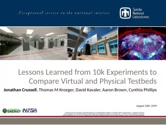 Lessons Learned from 10k Experiments to  Compare Virtual and Physical Testbeds Jonathan Crussell ,