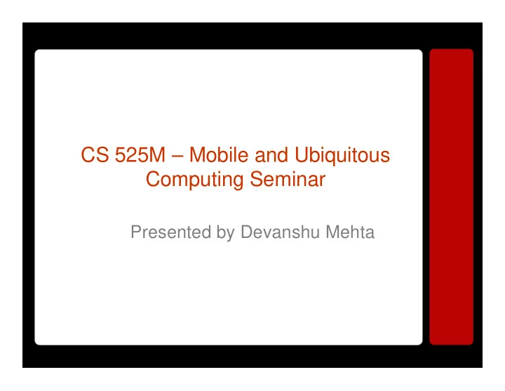 cs 525m mobile and ubiquitous computing seminar