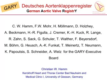GARY  Deutsches Aortenklappenregister  German Aortic Valve RegistrY  C. W. Hamm, F.W. Mohr, H.