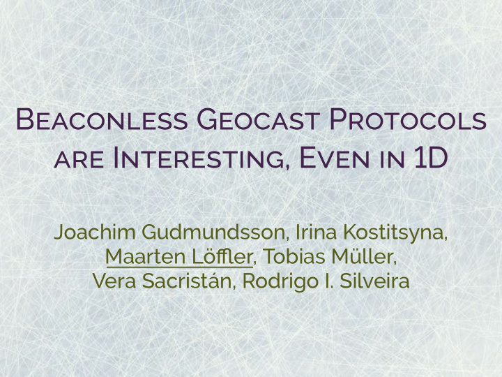 beaconless geocast protocols are interesting even in 1d