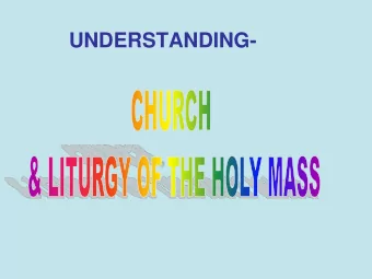 UNDERSTANDING-  What is?  THE CHURCH  The People of God  The Body of Christ  The Temple of