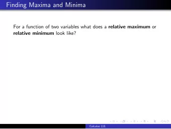 Finding Maxima and Minima For a function of two variables what does a relative maximum or relative