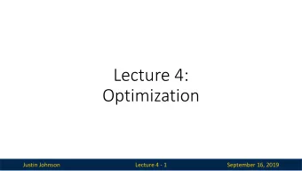Lecture 4:  Optimization  Justin Johnson  Lecture 4 - 1  September 16, 2019  Waitlist Update  We