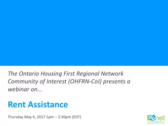 Rent Assistance  Thursday May 4, 2017 1pm  2:30pm (EDT) Rent assistance webinar  HOUSEKEEPING