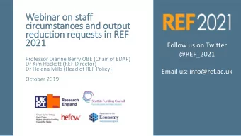 reduction requests in  in REF  2021  Follow us on Twitter  @REF_2021  Professor Dianne Berry OBE